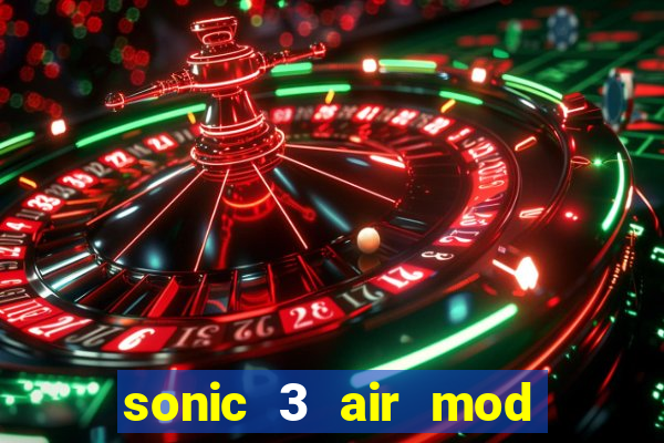 sonic 3 air mod extra slot shadow